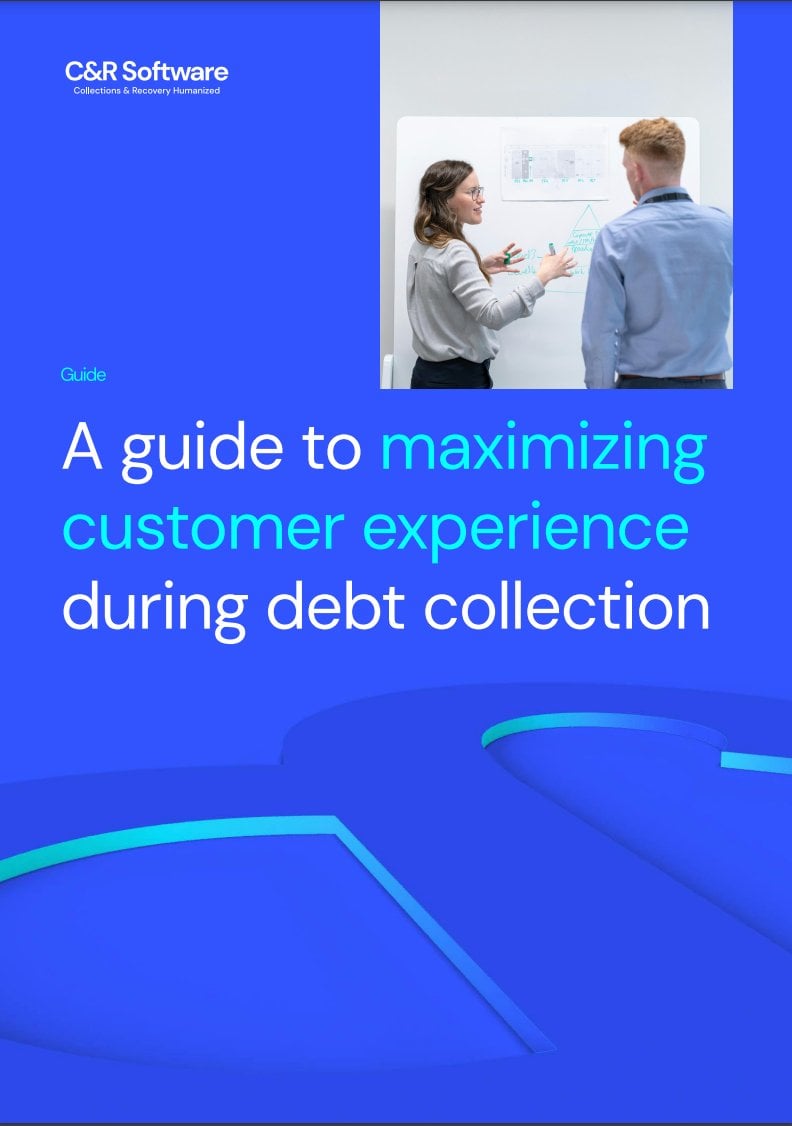 A guide maximizing customer experience during debt collection